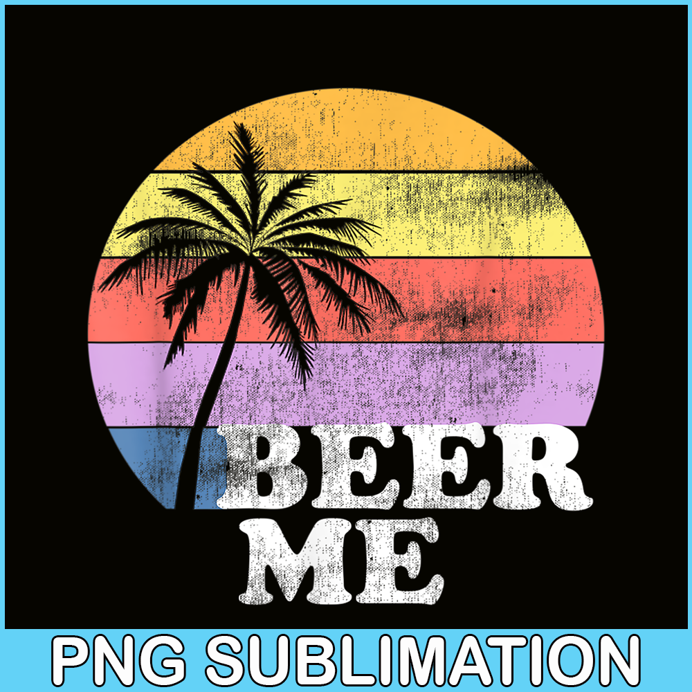 BEER28102309-Beer Me PNG Vintage Retro Style PNG Funny Quote Beer Lovers PNG.png