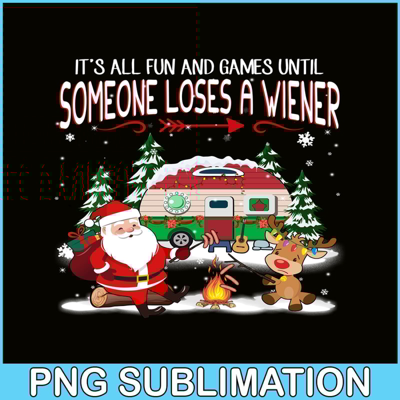 CAMP07112316-IT’S ALL FUN AND GAMES UNTIL LOSES WIENER PNG Santa Claus PNG Reindeer PNG.png