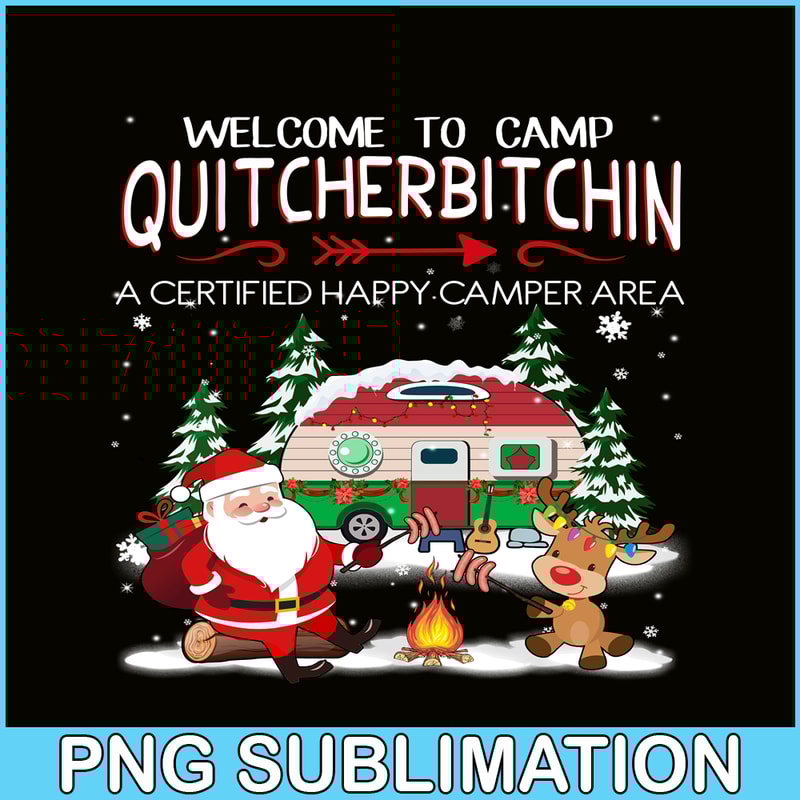 CAMP07112318-WELCOME TO CAMP QUITCHERBITCHIN PNG Happy Camper PNG Santa Claus PNG.png