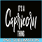 CPB28102360-Its a Capricorn Thing PNG Capricorn Zodiac Sign PNG Horoscope PNG.png
