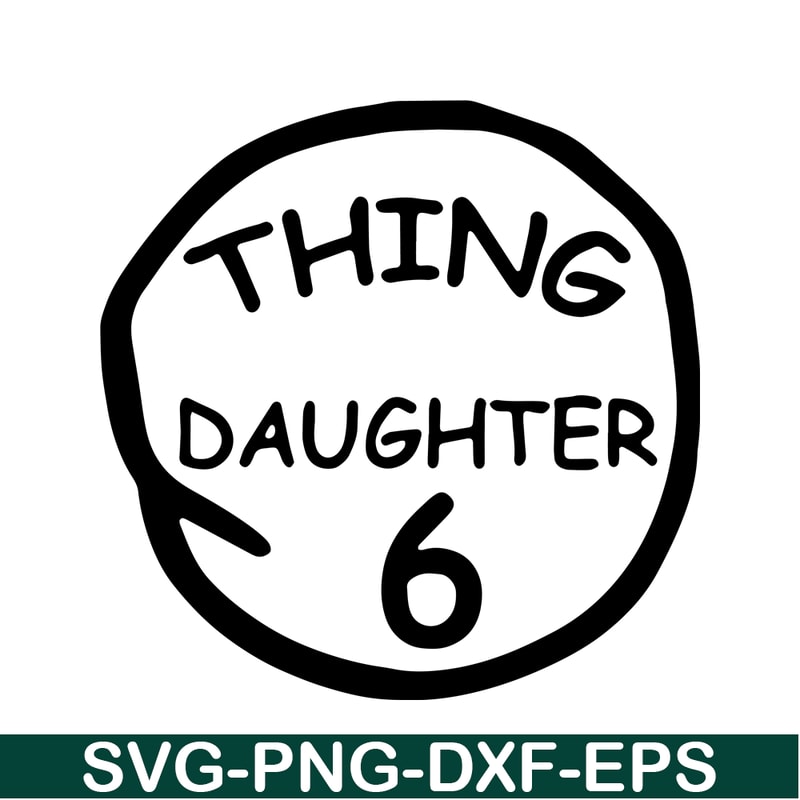 DS104122381-Thing Daughter 6 SVG, Dr Seuss SVG, Cat in the Hat SVG DS104122381.png