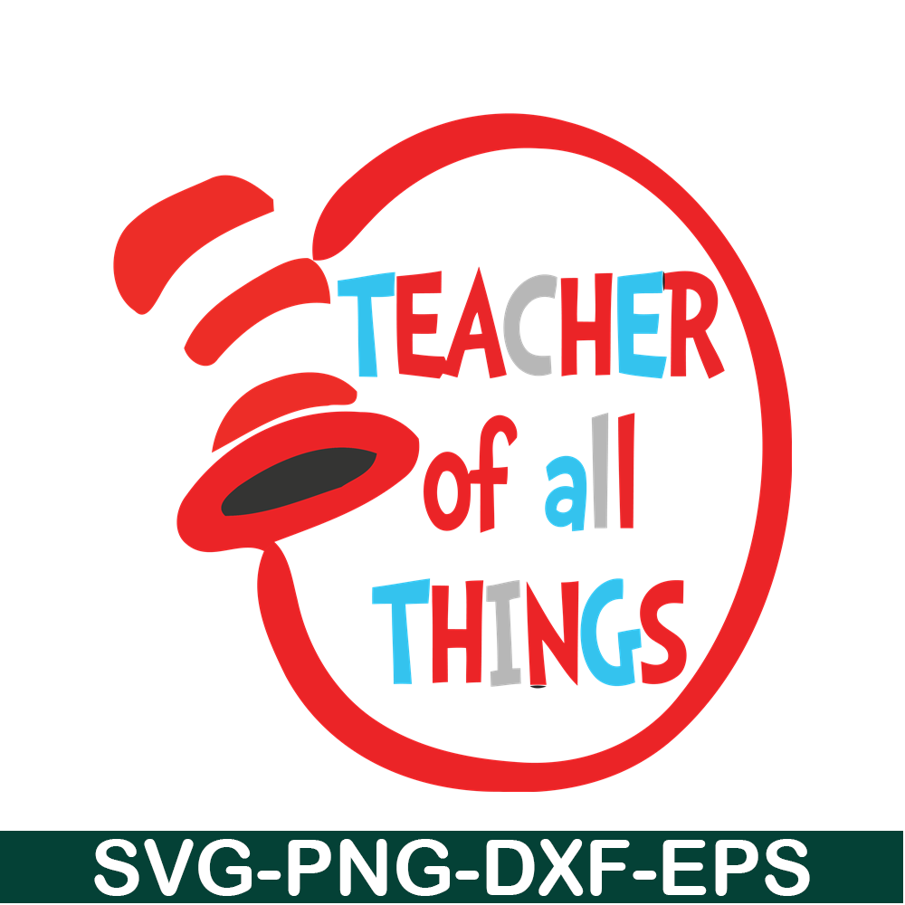DS1051223110-Teacher Of All Things SVG, Dr Seuss SVG, Dr Seuss Quotes SVG DS1051223110.png