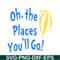DS105122348-The places you will go SVG, Dr Seuss SVG, Cat In The Hat SVG DS105122348.png