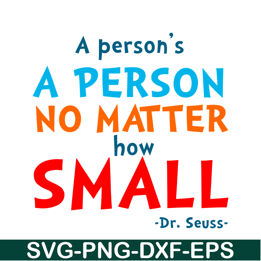 DS105122369-A Person No Matter How Small SVG, Dr Seuss SVG, Dr Seuss Quotes SVG DS105122369.png