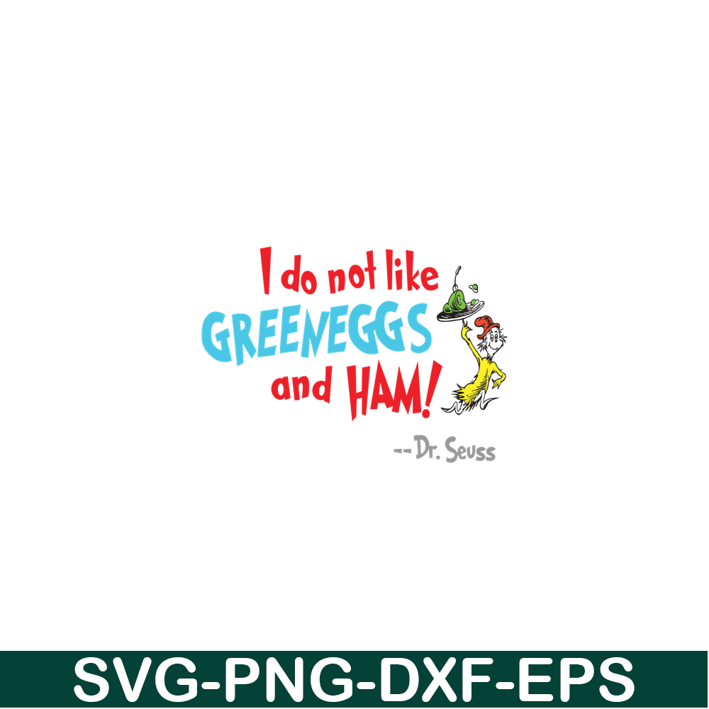 DS105122388-I Do Not Like Green Eggs And Ham SVG, Dr Seuss SVG, Dr Seuss Quotes SVG DS105122388.png