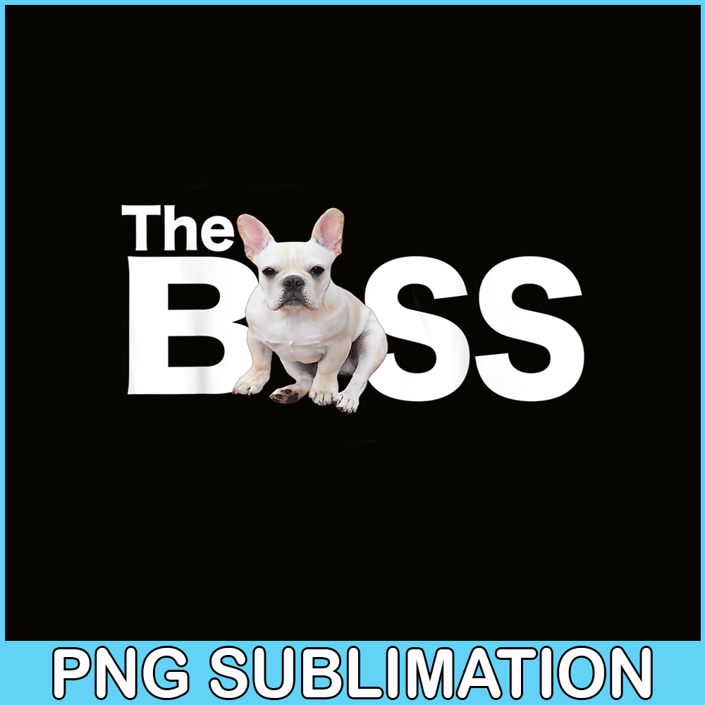 HL16102311-Boss Frenchie PNG, French Bulldog PNG, Funny Frenchie Dog PNG.png
