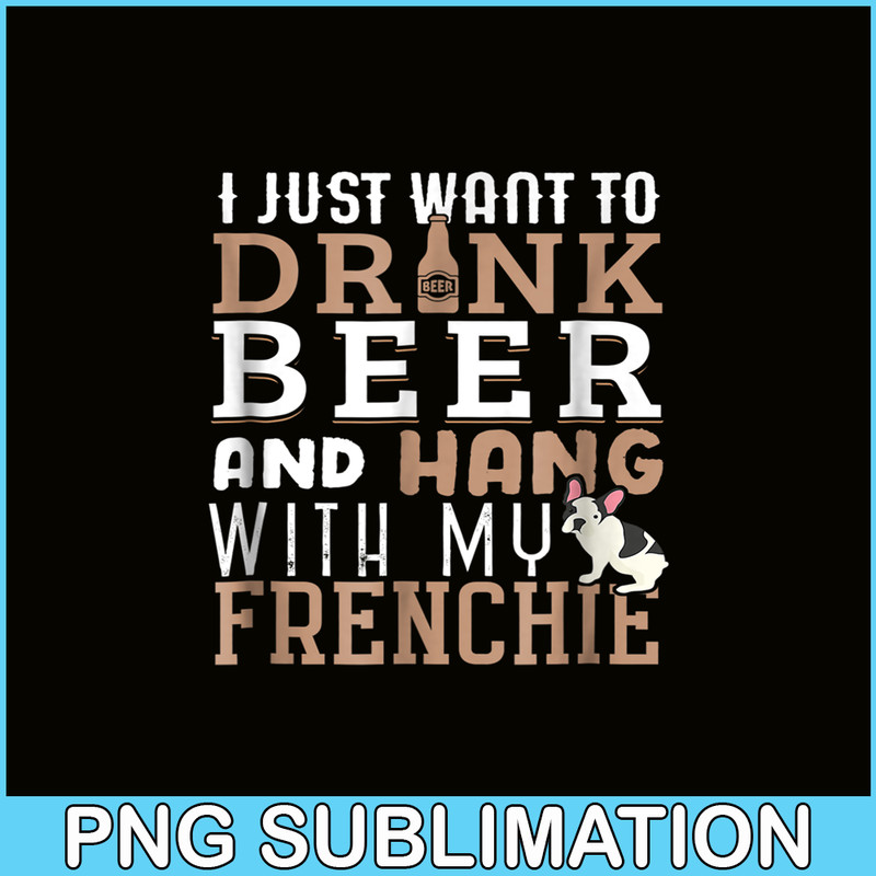 HL1610231210-Frenchie Bulldog Dog Love Beer PNG, Frenchie Dog Lover PNG, French Dog Artwork PNG.png