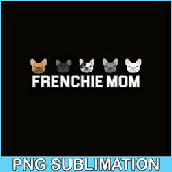 Frenchie Mom Bulldog Png, French Bulldog Png, French Dog Artwork Png