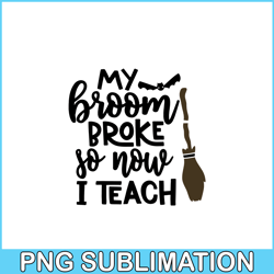 my broom broke so now i teach png, broom valentine png, valentine holidays png