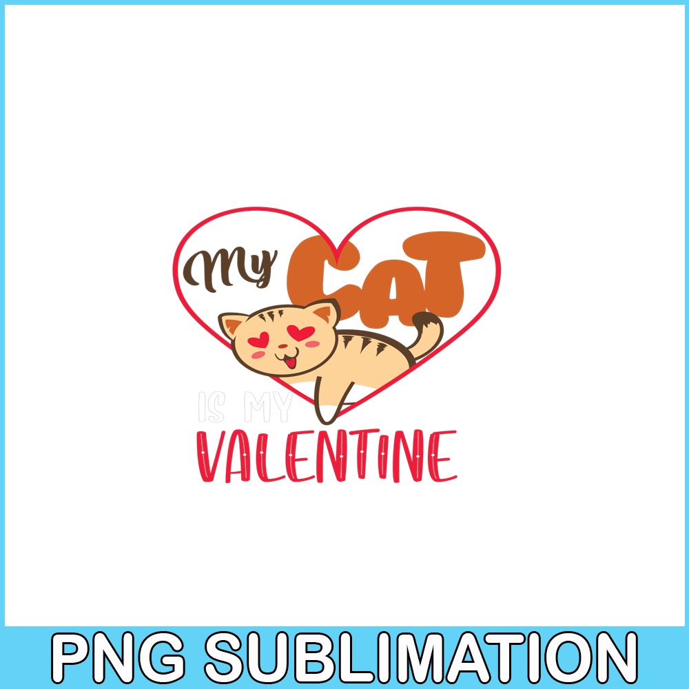 VLT19102327-My Cat Is My Valentine PNG, Adorable Valentine PNG, Valentine Holidays PNG.png