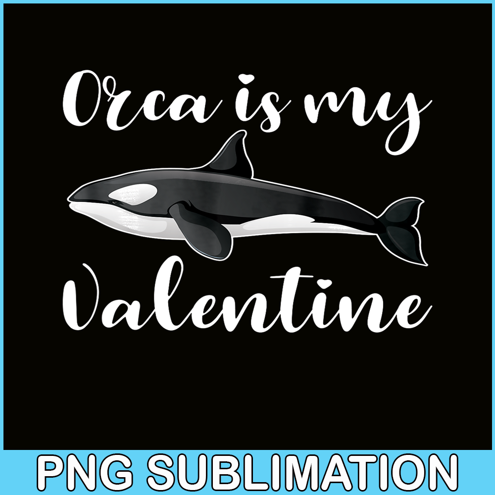 VLT21102340-Orca Is My Valentine PNG, Cute Valentine PNG, Valentine Holidays PNG.png