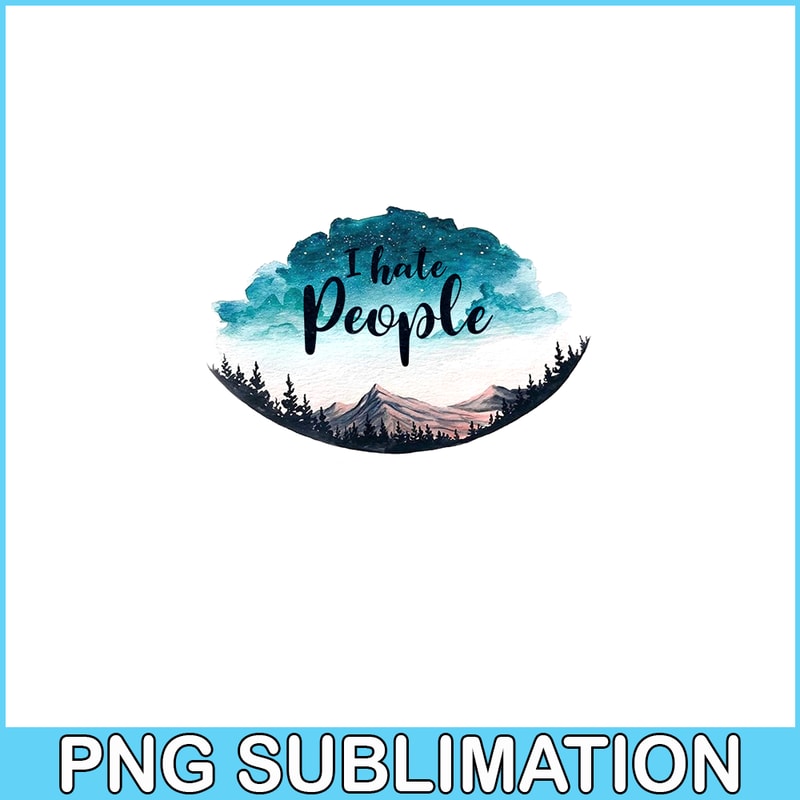 CAMP07112308-I HATE PEOPLE PNG Sky Camping PNG Camping Quotes PNG.png