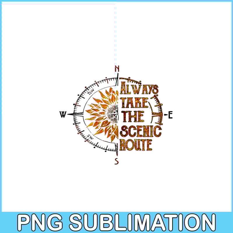 CAMP07112340-Always take the scenic route PNG Special Compass PNG Camping Stuff PNG.png