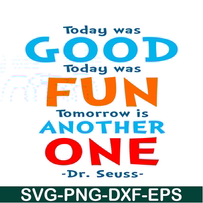 DS105122363-Today Was Good SVG, Dr Seuss SVG, Dr Seuss Quotes SVG DS105122363.png