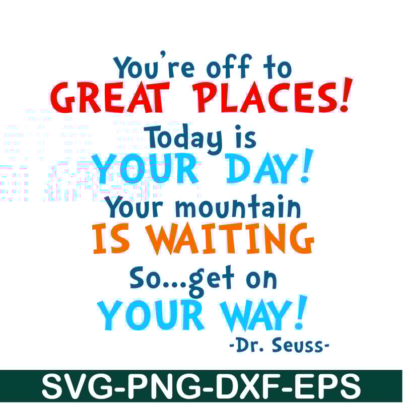 DS105122365-Today Is Your Day SVG, Dr Seuss SVG, Dr Seuss Quotes SVG DS105122365.png