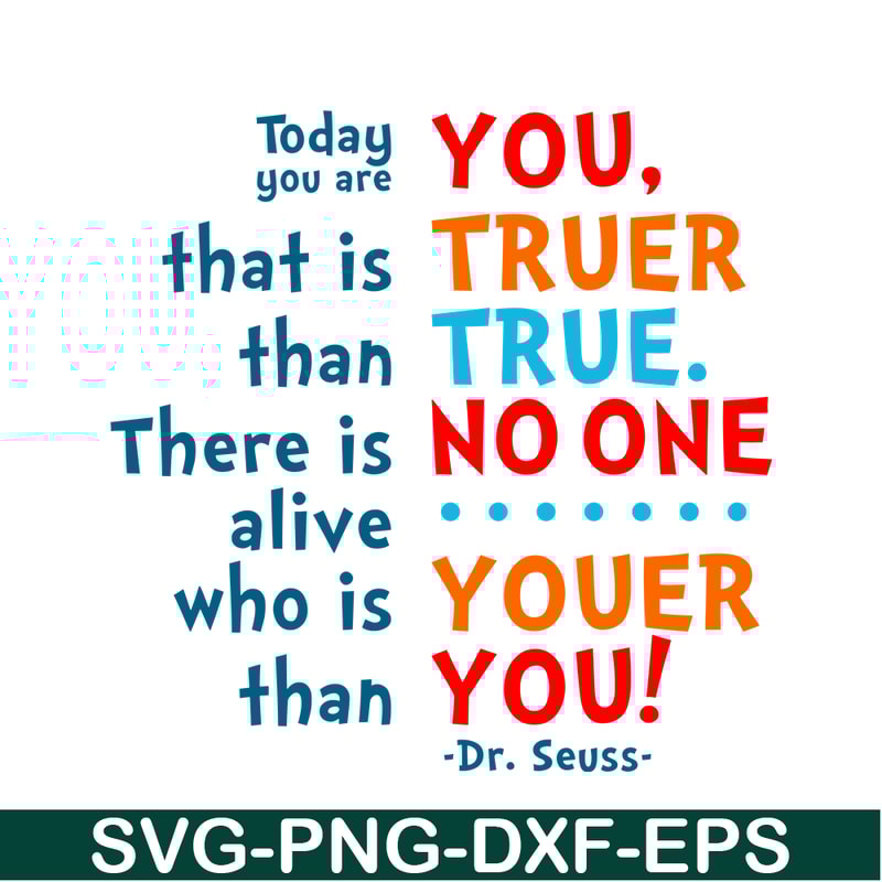 DS105122370-Today You Are You SVG, Dr Seuss SVG, Dr Seuss Quotes SVG DS105122370.png