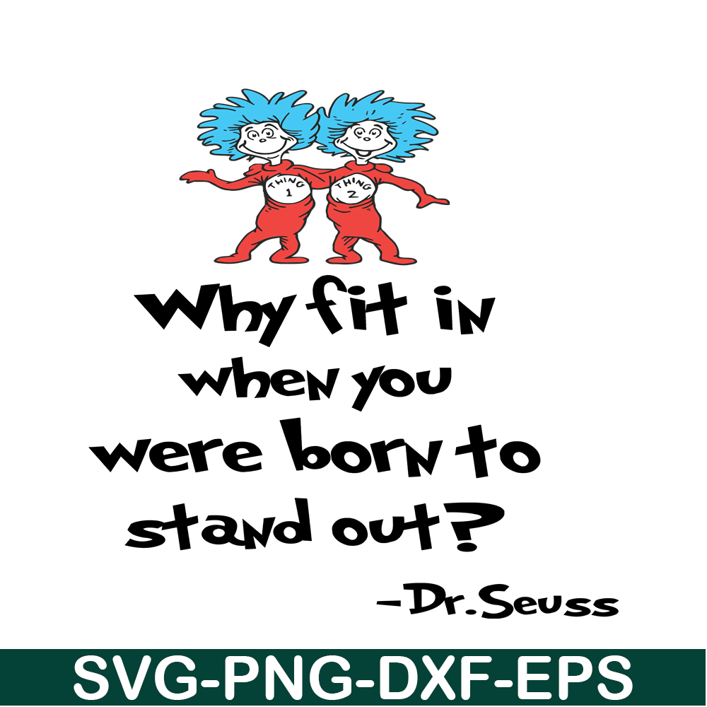 DS105122399-You Were Born To Stand Out SVG, Dr Seuss SVG, Dr Seuss Quotes SVG DS105122399.png
