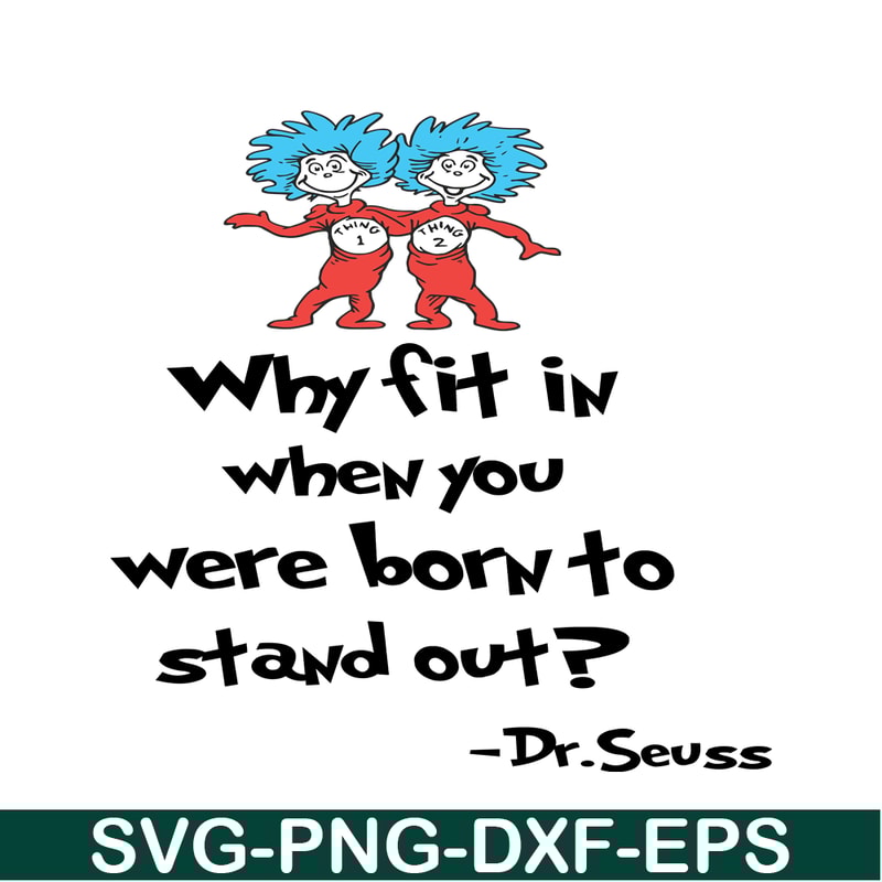 DS105122399-You Were Born To Stand Out SVG, Dr Seuss SVG, Dr Seuss Quotes SVG DS105122399.png
