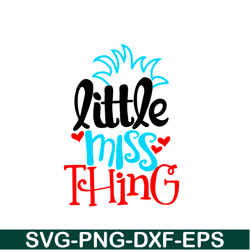 little miss thing svg, dr seuss svg, dr seuss quote svg ds104122302