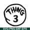 DS1041223107-The Thing 3 SVG, Dr Seuss SVG, Cat in the Hat SVG DS1041223107.png