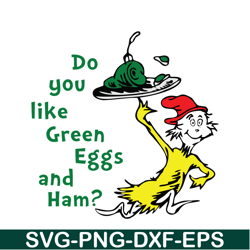 do you like green eggs and ham svg, dr seuss svg, dr seuss quotes svg ds1051223140