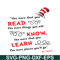 DS1051223154-Read Know Learn SVG, Dr Seuss SVG, Dr Seuss Quotes SVG DS1051223154.png