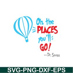 dr seuss oh the place you'll go svg, dr seuss svg, dr seuss quotes svg ds1051223162