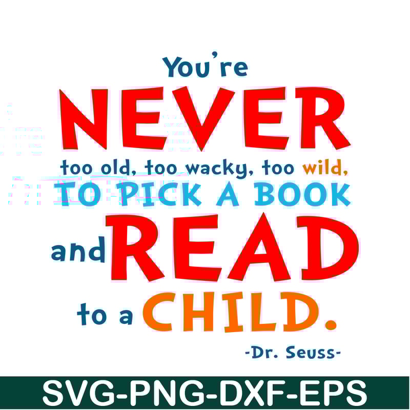 DS105122376-You Are Never Too Old SVG, Dr Seuss SVG, Dr Seuss Quotes SVG DS105122376.png