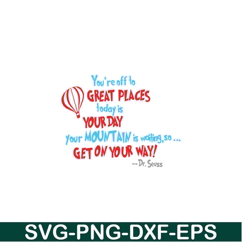 DS105122387-You Are Off To Great Places SVG, Dr Seuss SVG, Dr Seuss Quotes SVG DS105122387.png