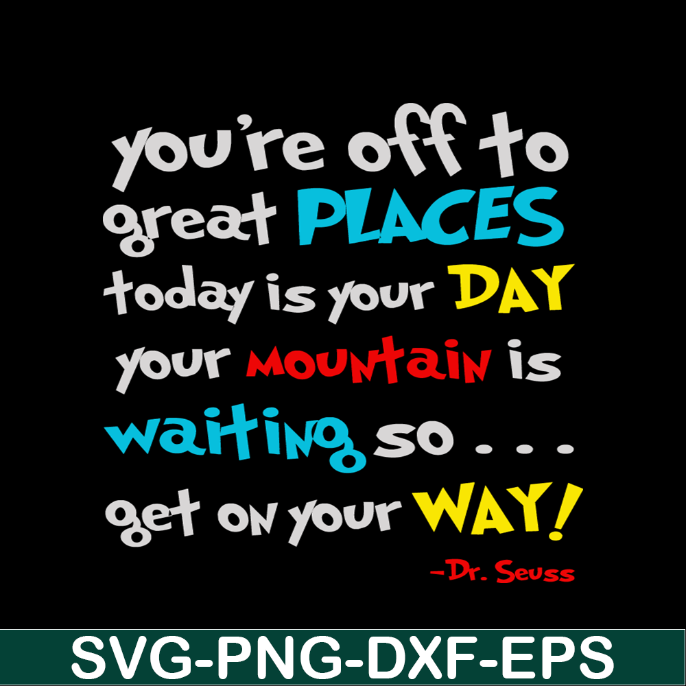 DS2051223248-Get On Your Way SVG, Dr Seuss SVG, Dr Seuss Quotes SVG DS2051223248.png