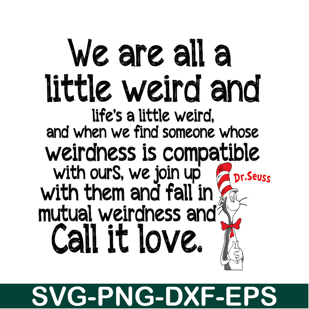 DS2051223281-We Are All A Little Weird SVG, Dr Seuss SVG, Dr Seuss Quotes SVG DS2051223281.png