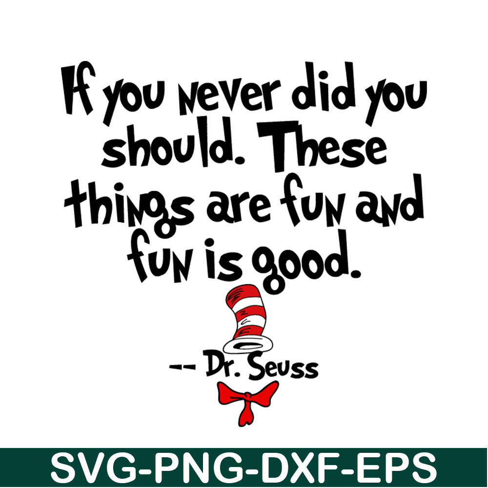 DS205122339-These Things Are Fun And Fun Is Good SVG, Dr Seuss SVG, Dr Seuss Quotes SVG DS205122339.png