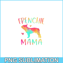frenchie mama colorful png, frenchie dog lover png, french dog artwork png