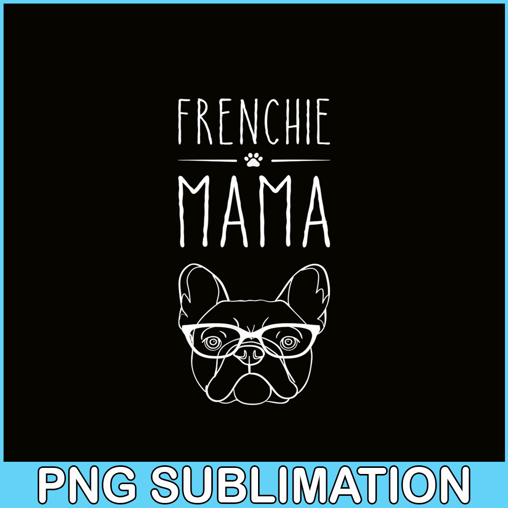 HL161023134-Frenchie Mama Bulldog Lover PNG, French Bulldog PNG, French Dog Artwork PNG.png