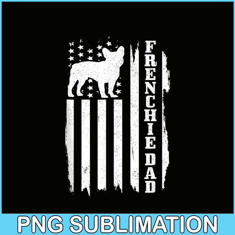 HL161023175-French Bulldog Dad American Flag PNG, Patriotic Frenchie Dog PNG, French Dog Artwork PNG.png