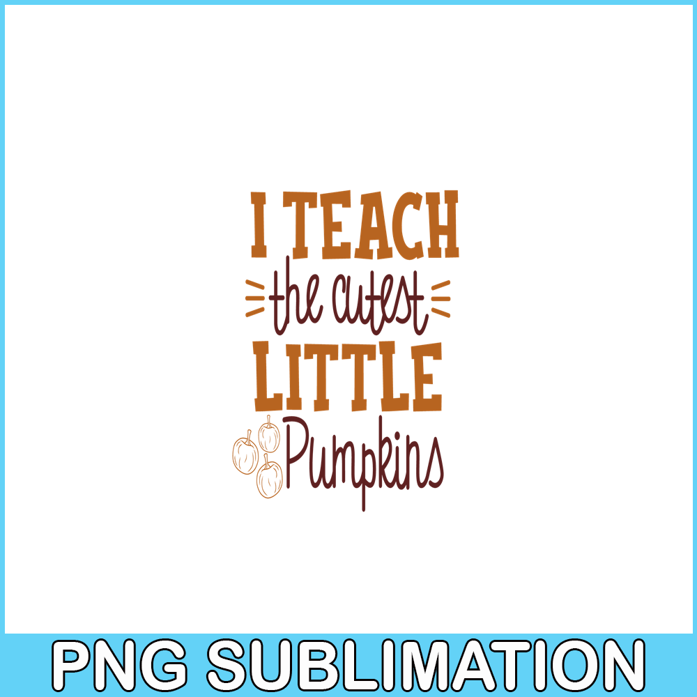 VLT21102366-I Teach The Cutest Pumpkin In The Patch PNG, Sweet Valentine PNG, Valentine Holidays PNG.png