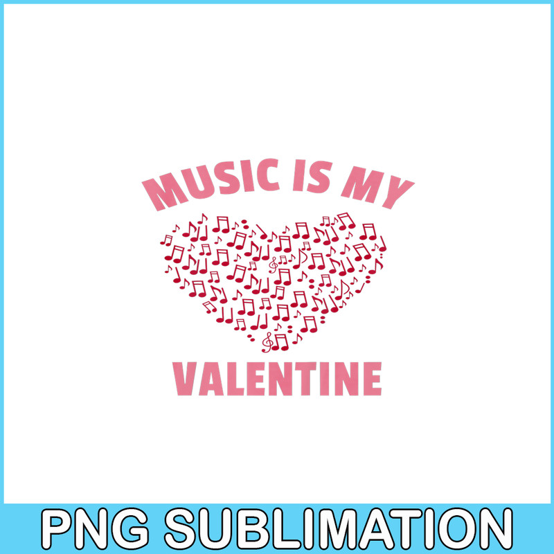 VLT21102380-Music Is My Valentine PNG, Sweet Valentine PNG, Valentine Holidays PNG.png