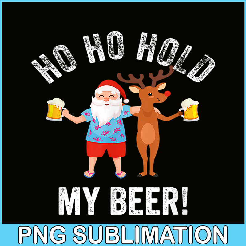 BEER28102338-Hold My Beer PNG Santa Drinks Beer PNG Humorous Christmas PNG.png