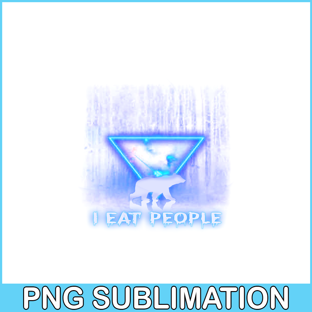 CAMP07112307-I EAT PEOPLE PNG Horror Camping PNG Neon Triangle PNG.png