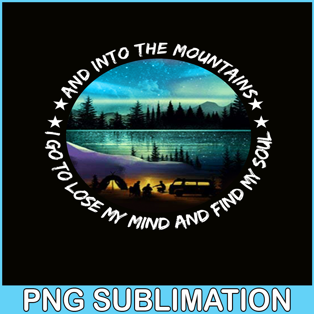 CAMP07112343-And Into The Forest I Go To Lose My Mind And Find My Soul PNG Camping PNG Night Camping Poster In The Forest Lit Up PNG.png