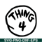 DS1041223108-The Thing 4 SVG, Dr Seuss SVG, Cat in the Hat SVG DS1041223108.png