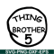 DS104122380-Thing Brother 5 SVG, Dr Seuss SVG, Cat in the Hat SVG DS104122380.png