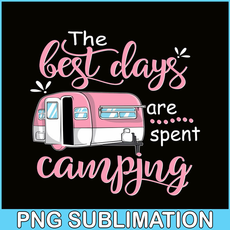 CAMP07112326-THE BEST DAYS ARE SPENT CAMPING PNG Pink Camping PNG Camping Lover PNG.png