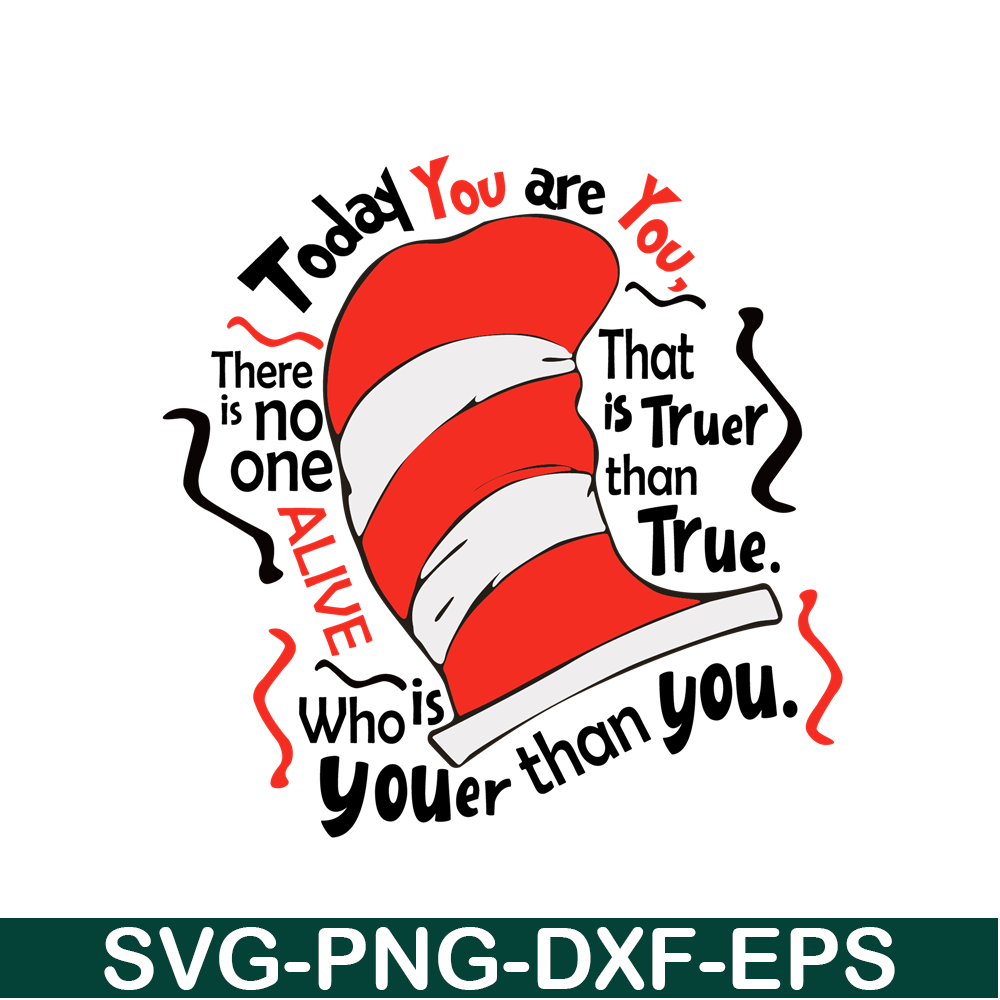 DS104122305-Today You Are You SVG, Dr Seuss SVG, Dr Seuss quote SVG DS104122305.png