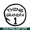DS104122376-Thing Grandpa 1 SVG, Dr Seuss SVG, Cat in the Hat SVG DS104122376.png