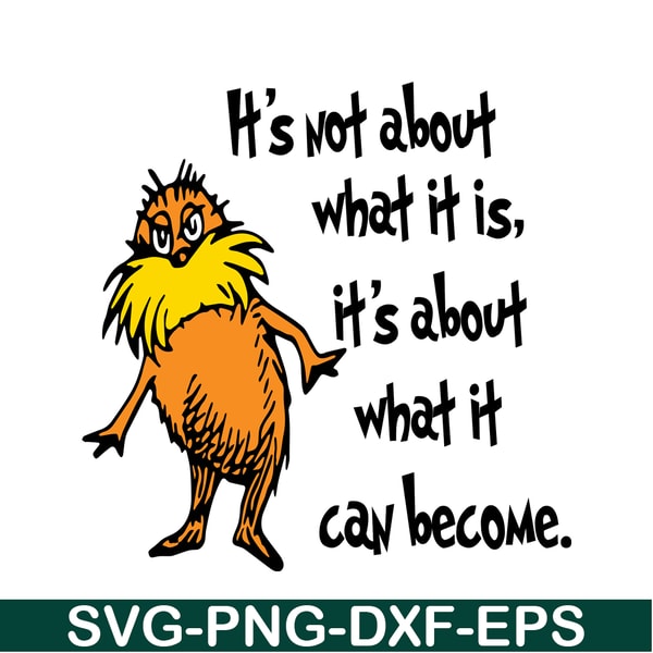 DS1051223120-It's About What It Can Become SVG, Dr Seuss SVG, Dr Seuss Quotes SVG DS1051223120.png