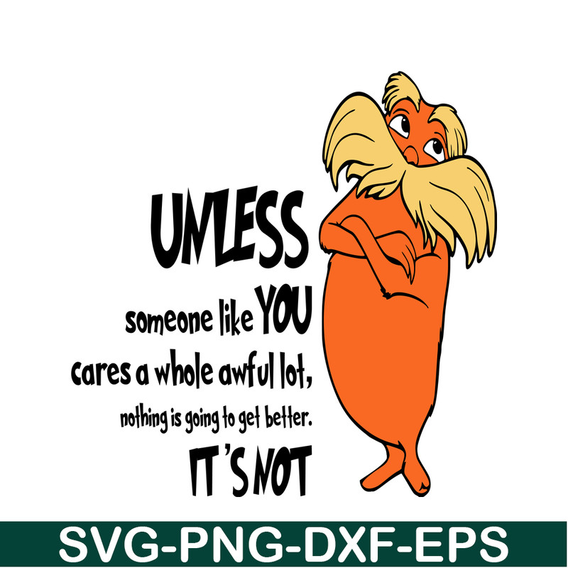 DS105122317-Unless Someone Like You SVG, Dr Seuss SVG, Dr. Seuss' the Lorax SVG DS105122317.png