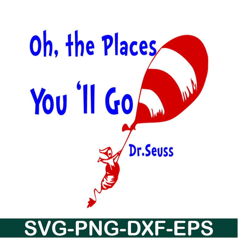 DS105122347-Oh the places you will go SVG, Dr Seuss SVG, Cat In The Hat SVG DS105122347.png