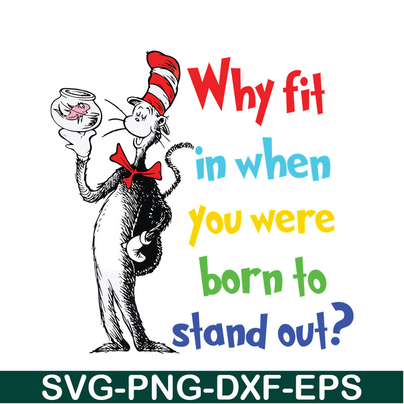DS105122382-Why Fit In When You Were Born To Stand Out SVG, Dr Seuss SVG, Dr Seuss Quotes SVG DS105122382.png