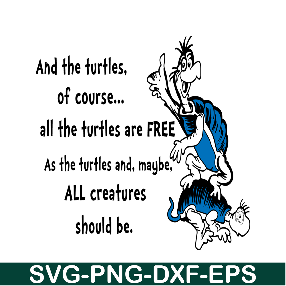 DS2051223272-All The Turtles Are Free SVG, Dr Seuss SVG, Dr Seuss Quotes SVG DS2051223272.png